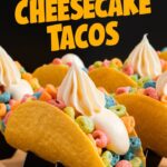 Fruity Pebbles Cheesecake Tacos
